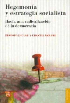 45568-HEGEMONIA Y ESTRATEGIA SOCIALISTA: HACIA UNA RADICALIZACION DE LA DEMOCRACIA