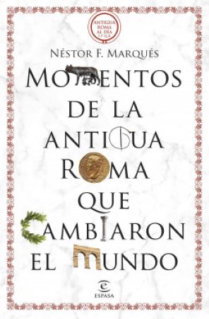 45760-MOMENTOS DE LA ANTIGUA ROMA QUE CAMBIARON EL MUNDO