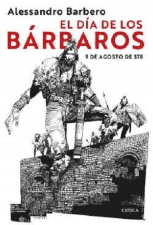 44915-EL DIA DE LOS BARBAROS : 9 DE AGOSTO DE 378