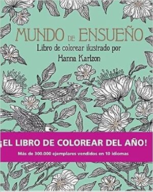 47394-MUNDO DE ENSUEÑO : LIBRO PARA COLOREAR ILUSTRADO POR HANNA KARLZON