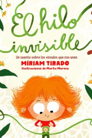 21122-EL HILO INVISIBLE : UN CUENTO SOBRE LOS VINCULOS QUE NOS UNEN