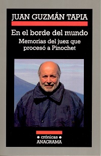 22924-EN EL BORDE DEL MUNDO : MEMORIAS DEL JUEZ QUE PROCESO A PINOCHET