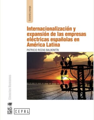 47200-INTERNACIONALIZACION Y ESPANSION DE LAS EMPRESAS ELECTRICAS ESPAÑOLAS EN AMERICA LATINA