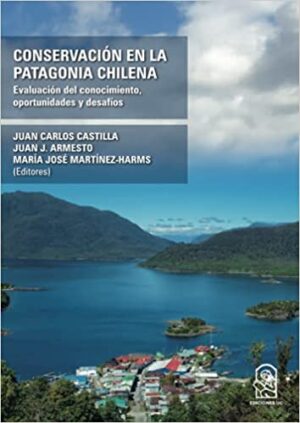 36911-CONSERVACION EN LA PATAGONIA CHILENA : EVALUACION DEL CONOCIMIENTO, OPORTUNIDADES Y DESAFIOS