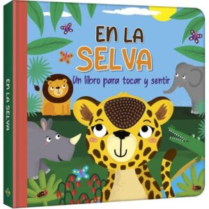 47404-EN LA SELVA / UN LIBRO PARA TOCAR Y SENTIR