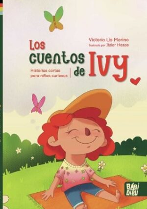 48425-LOS CUENTOS DE IVY : HISTORIAS CORTAS PARA NIÑOS CURIOSOS