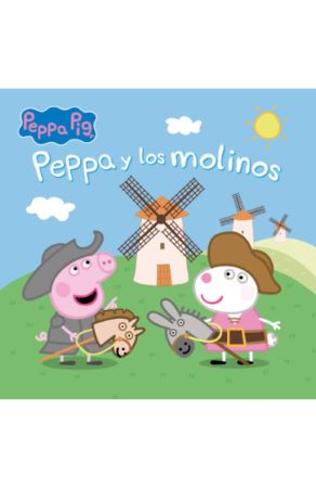 48301-PEPPA PIG. UN CUENTO : PEPPA Y LOS MOLINOS