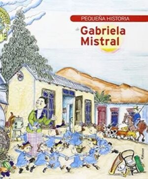 48520-PEQUEÑA HISTORIA DE GABRIELA MISTRAL