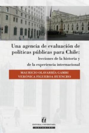 47502-UNA AGENCIA DE EVALUACION DE POLITICAS PUBLICAS PARA CHILE: LECCIONES DE LA HISTORIA Y DE LA EXPERIENCIA INTERNACIONAL