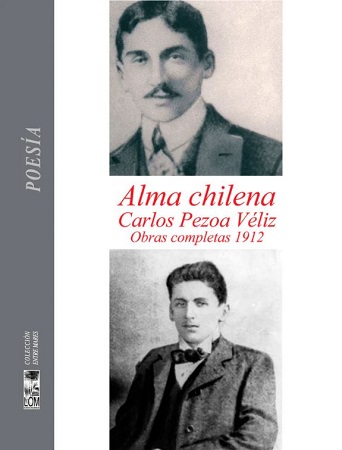 47761-ALMA CHILENA : CARLOS PEZOA VELIZ (OBRAS COMPLETAS)