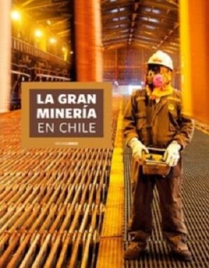 47881-LA GRAN MINERIA EN CHILE