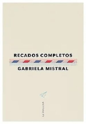 46675-RECADOS COMPLETOS (GABRIELA MISTRAL)