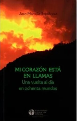 48296-MI CORAZON ESTA EN LLAMAS UNA VUELTA AL DIA EN OCHENTA MINUTOS