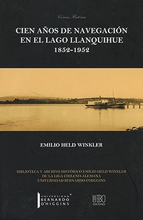 48371-CIEN AÑOS DE NAVEGACION EN EL LAGO LLANQUIHUE 1852-1952