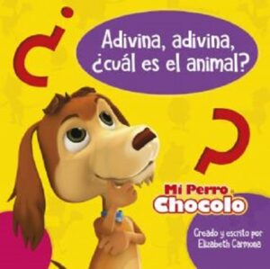 48303-MI PERRO CHOCOLO : ADIVINA, ¿CUAL ES EL ANIMAL?