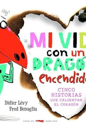 49312-MI VIDA CON UN DRAGON ENCENDIDO