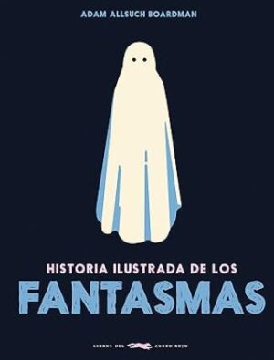 49357-HISTORIA ILUSTRADA DE LOS FANTASMAS