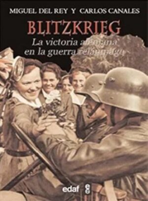 49400-BLITZKRIEG : LA VICTORIA ALEMANA EN LA GUERRA RELAMPAGO