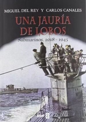 49399-UNA JAURIA DE LOBOS : SUBMARINOS 1918-1945