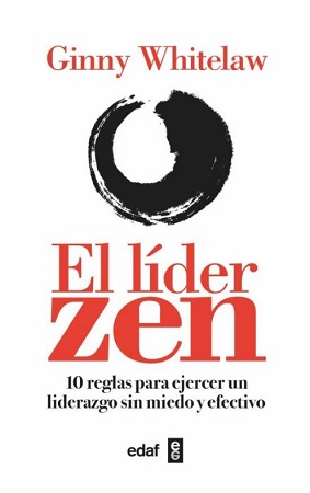 48887-EL LIDER ZEN : 10 REGLAS PARA EJERCER UN LIDERAZGO SIN MIEDO Y EFECTIVO