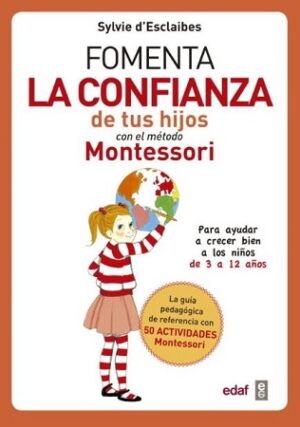 49251-FOMENTA LA CONFIANZA EN TUS HIJOS CON EL MÉTODO MONTESSORI