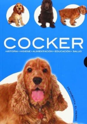 49065-COCKER : HISTORIA, HIGIENE, ALIMENTACION, EDUCACION Y SALUD