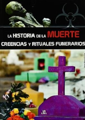 49092-LA HISTORIO DE LA MUERTE : CREENCIAS Y RITUALES FUNERARIOS