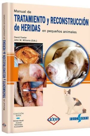 48820-MANUAL DE TRATAMIENTO Y RECONSTRUCCION DE HERIDAS EN PEQUEÑOS ANIMALES