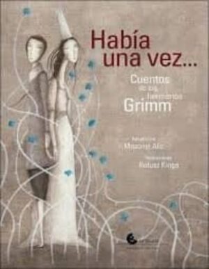 47728-HABIA UNA VEZ : CUENTOS DE LOS HERMANOS GRIMM
