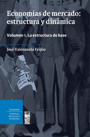 25708-ECONOMIAS DE MERCADO : ESTRUCTURA Y DINAMICA VOL 1