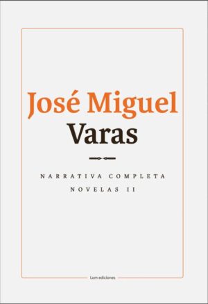 49226-JOSE MIGUEL VARAS : NARRATIVA COMPLETA NOVELA 2