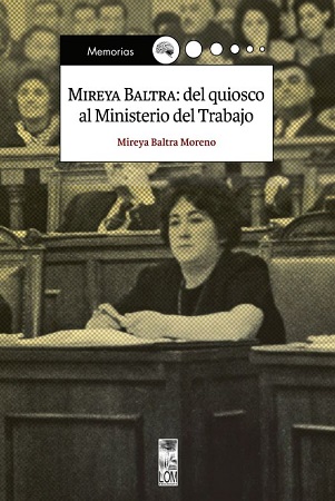 49585-MIREYA BALTRA : DEL QUIOSCO AL MINISTERIO DEL TRABAJO