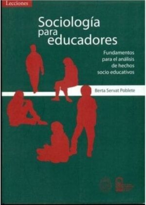 49454-SOCIOLOGIA PARA EDUCADORES : FUNDAMENTOS PARA EL ANALISIS DE HECHOS SOCIO EDUCATIVOS