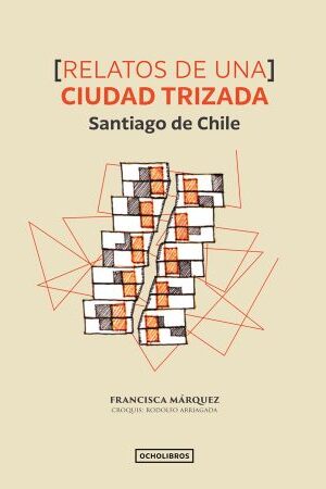 48901-RELATOS DE UNA CIUDAD TRIZADA SANTIAGO