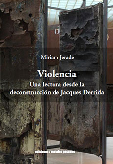 4065-VIOLENCIA : UNA LECTURA DESDE LA DECONSTRUCCION DE JACQUES DERRIDA