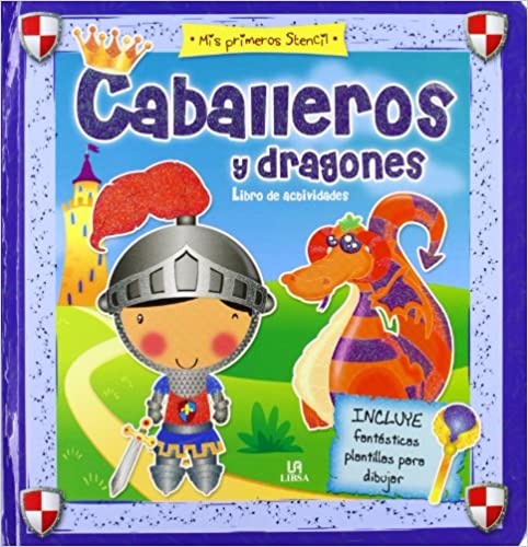 19630-CABALLEROS Y DRAGONES / MIS PRIMEROS STENCIL / LIBRO DE ACTIVIDADES