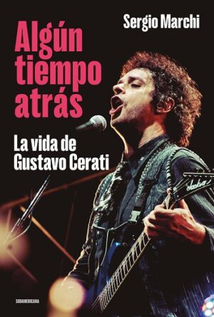 44276-ALGUN TIEMPO ATRAS : LA VIDA DE GUSTAVO CERATI
