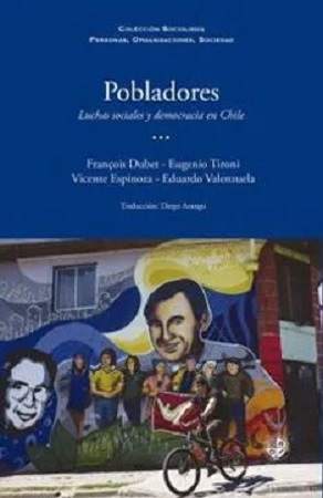 50174-POBLADORES : LUCHAS SOCIALES Y DEMOCRACIA EN CHILE