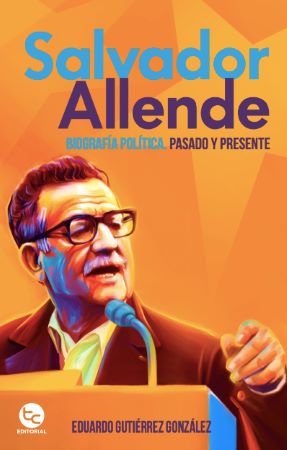 48943-SALVADOR ALLENDE BIOGRAFIA POLITICA, PASADO Y PRESENTE