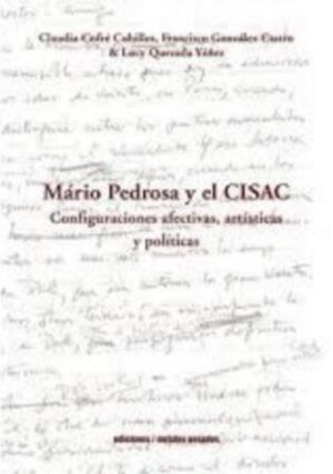 50658-MARIO PEDROSA Y EL CISAC : CONFIGURACIONES AFECTIVAS, ARTISTICAS Y POLITICAS