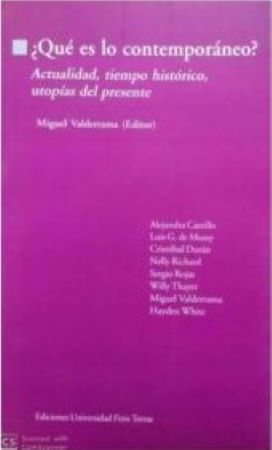 50689-QUE ES LO CONTEMPORANEO : ACTUALIDAD, TIEMPO HISTORICO, UTOPIAS DEL PRESENTE