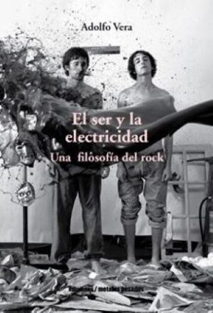50421-EL SER Y LA ELECTRICIDAD : UNA FILOSOFIA DEL ROCK