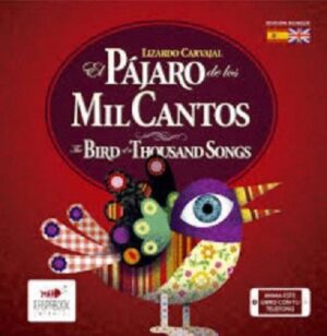 50916-EL PAJARO DE LOS MIL CANTOS : THE BIRD OF A THOUSAND SONGS