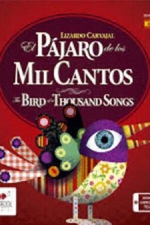 50916-EL PAJARO DE LOS MIL CANTOS : THE BIRD OF A THOUSAND SONGS