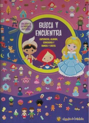 44483-BUSCA Y ENCUENTRA : CAPERUCITA, ALADINO, CENICIENTA Y HANSEL Y GRETEL