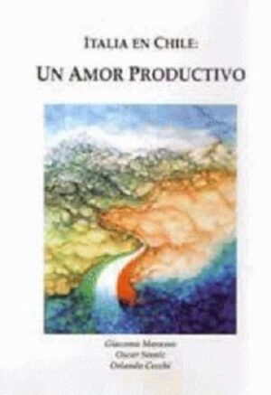 51632-ITALIA EN CHILE : UN AMOR PRODUCTIVO