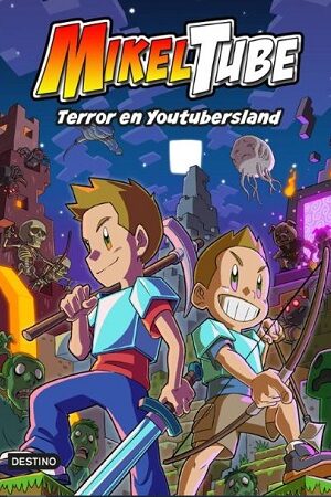 52040-MIKELTUBE 5 : TERROR EN YOUTUBERSLAND