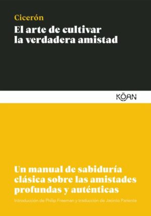 11507-ARTE DE CULTIVAR LA VERDADERA AMISTAD, EL