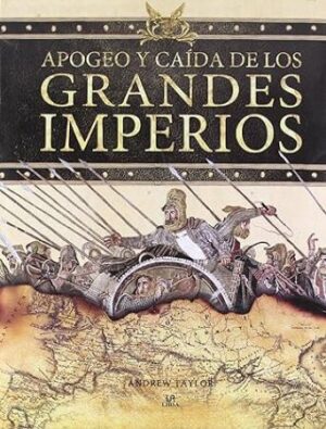 52096-APOGEO Y CAIDA DE LOS GRANDES IMPERIOS