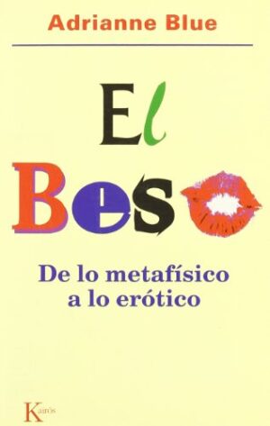 22735-BESO, EL / DE LO METAFISICO A LO EROTICO